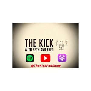 The Kick w/ Seth and Fred