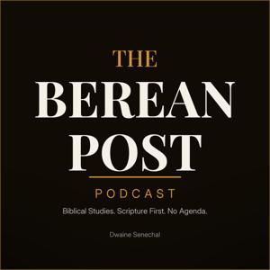 The Berean Post Podcast