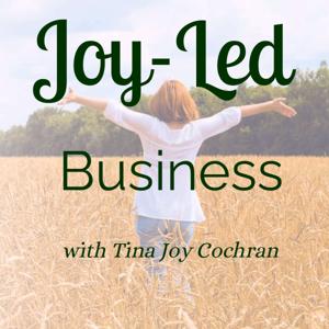 Joy-Led Business with Tina Joy Cochran