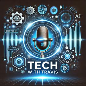 Tech with Travis Burmaster