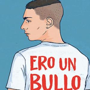 Ero un Bullo - Le nostre riflessioni