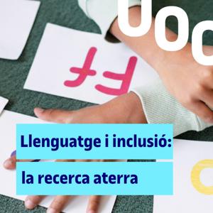 Llenguatge i inclusió: la recerca aterra