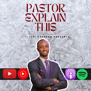 PASTOR EXPLAIN THIS | Feyi Abraham Adesanya