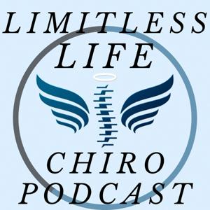 Limitless Life Chiro Podcast