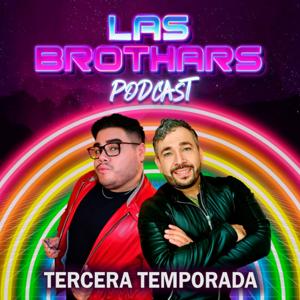 Las BROTHARS Podcast