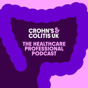 Crohn’s & Colitis UK – The Healthcare Professional Podcast