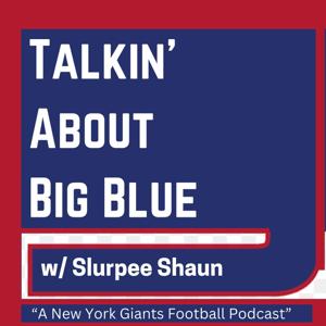 Talkin' About Big Blue: A NY Giants Football Podcast