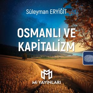 Osmanlı ve Kapitalizm - Süleyman Eryiğit