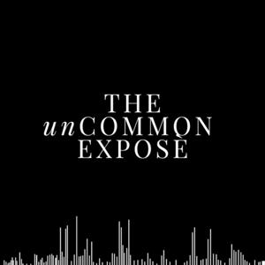 The unCommon Exposè