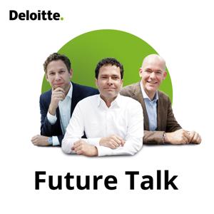 Deloitte Future Talk | Business | Innovation | Economics by Michael Grampp, Alexander Börsch, Nicolai Andersen