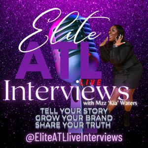 Elite ATL Live Interviews with Mzz ‘Kia’ Waters