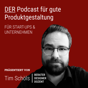 Tim Schöls – Der Podcast für gute Produktgestaltung