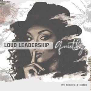 Loud Leadership; Quietly