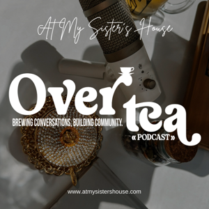 Over Tea - Brewing Conversations, Building Community