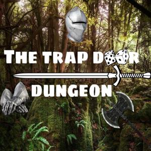 The Trap Door Dungeon Podcast