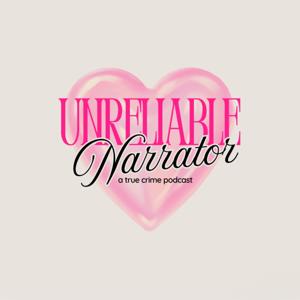 Unreliable Narrator: A True Crime Podcast