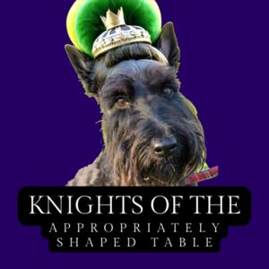 The Knights of the Appropriately Shaped Table: A D&D Podcast