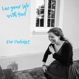 live your life with god