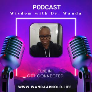 Wisdom with Dr. Wanda