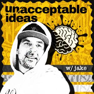 unacceptable ideas podcast