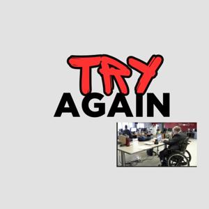 Please say it with me: Try again!