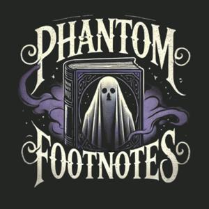 Phantom Footnotes : Uncovering the Uncanny