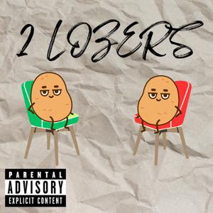 2 LOZERS