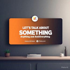 Let's Talk About Something, Anything And Everything (Young People Edition)