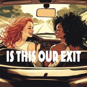 Is This Our Exit Podcast