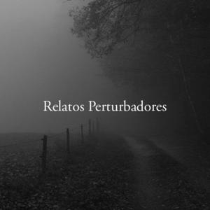 Relatos Perturbadores
