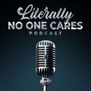 Literally No One Cares