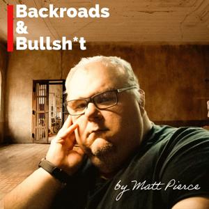 Backroads and Bullsh*t Podcast