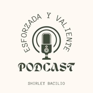 Esforzada y Valiente | Podcast