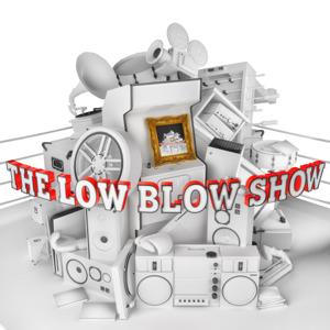 The Low Blow Show