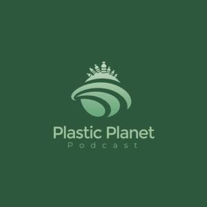 The Plastic Planet podcast