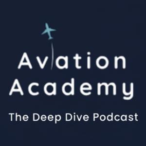 Aviation Academy The Deep Dive Podcast