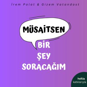 Müsaitsen Bir Şey Soracağım