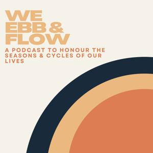 We Ebb & Flow...