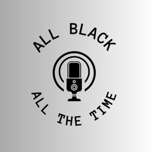 All Black All The Time!
