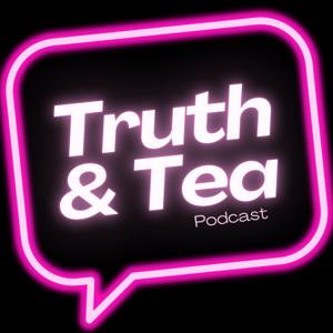 Truth and Tea Podcast