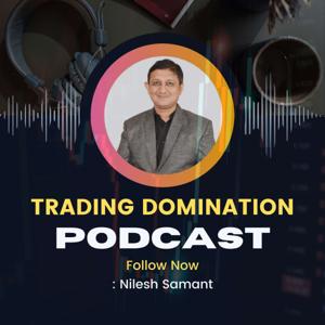 Nilesh Samant's "Trading Business Domination" Podcast