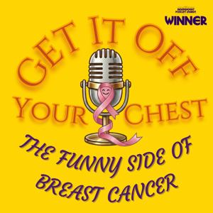 Get It Off Your Chest: The Funny Side Of Breast Cancer