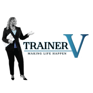 "Making Life Happen" with Trainer V