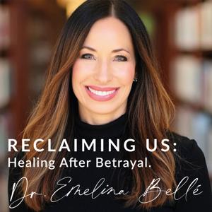 Reclaiming Us: Healing After Betrayal