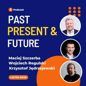 Past, Present and Future