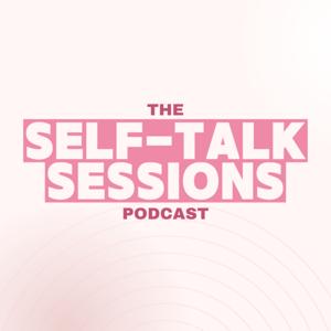 The Self-Talk Sessions Podcast