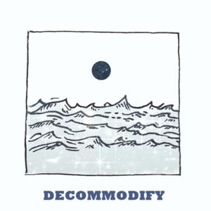 Decommodify