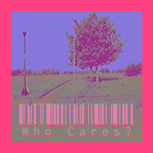 Who Cares?
