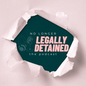 (no longer) legally detained