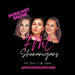 The FML shenanigan’s Podcast